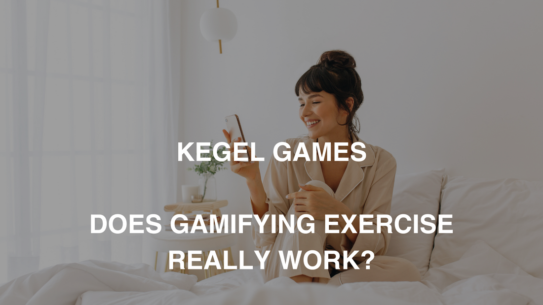 Level Up Your Pelvic Floor: Exploring the Benefits of Gamified Kegel Exercises