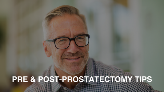 Pre- & Post-Prostatectomy Tips