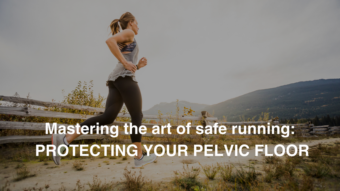 Mastering the Art of Safe Running: Protecting Your Pelvic Floor