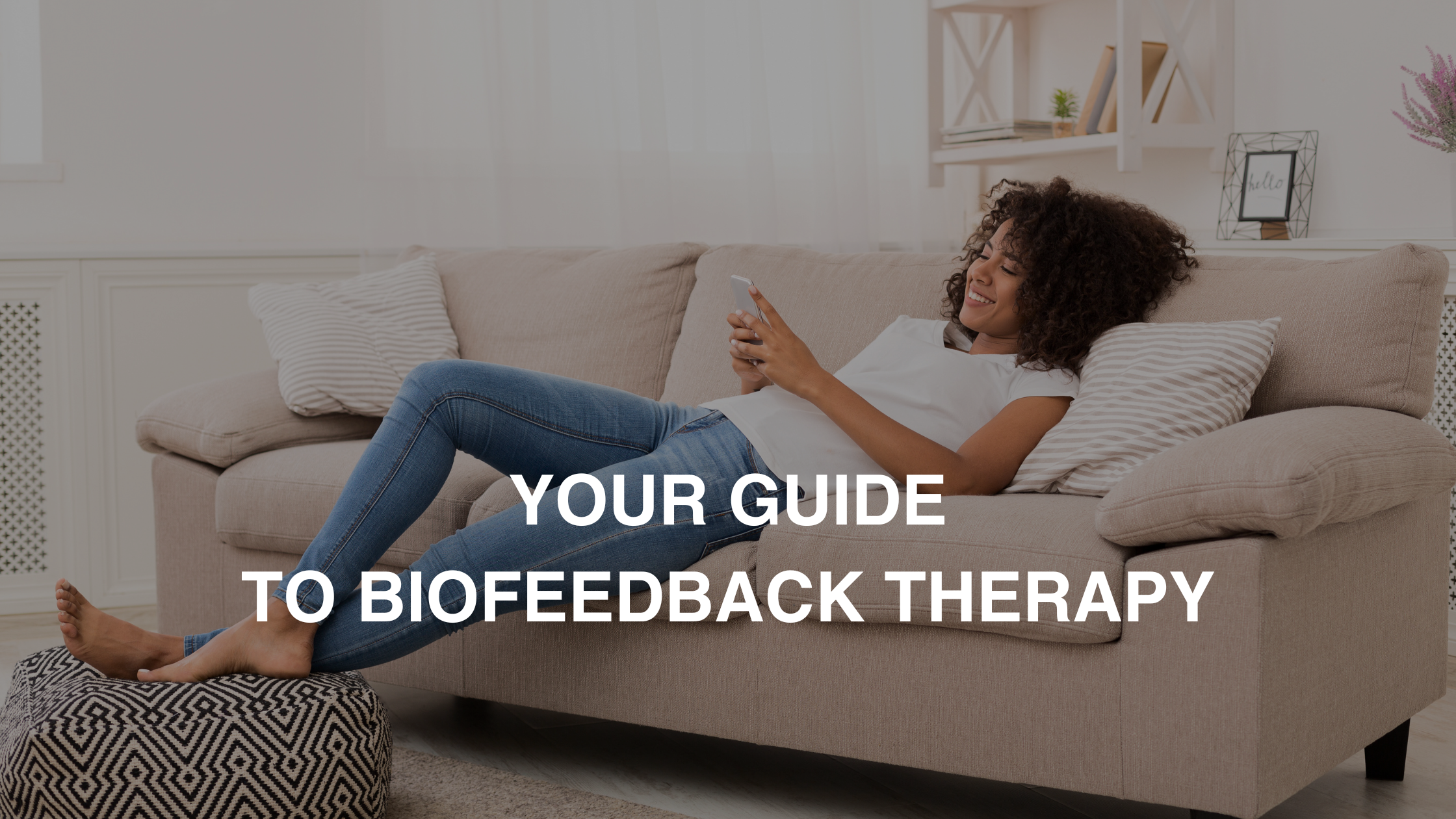 The Science And Benefits Of Biofeedback Therapy For The Pelvic Floor ...