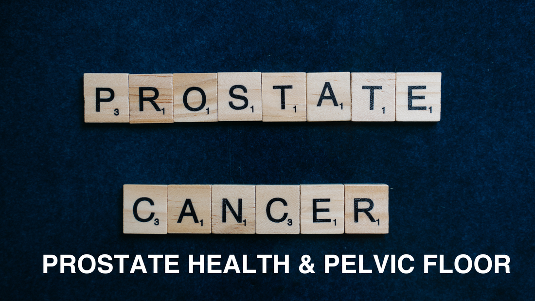 Prostate Health & The Pelvic Floor